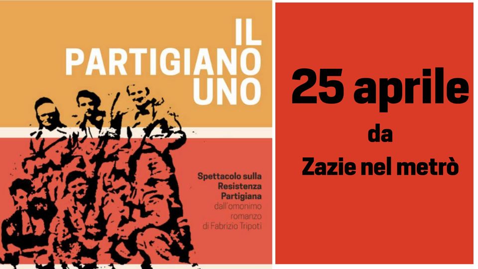Il Partigiano UNO @ Zazie nel Metrò